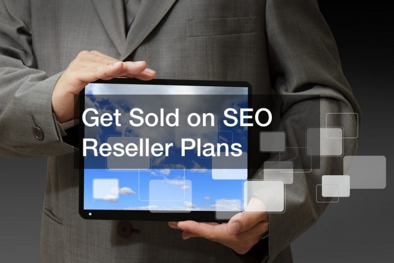 Get Sold on SEO Reseller Plans